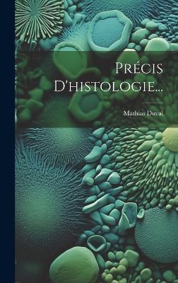 Précis D'histologie... - Mathias Duval