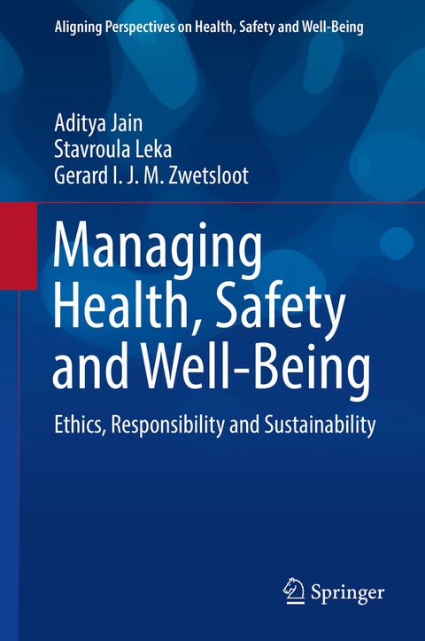 Managing Health, Safety and Well-Being -  Aditya Jain,  Stavroula Leka,  Gerard I.J.M. Zwetsloot