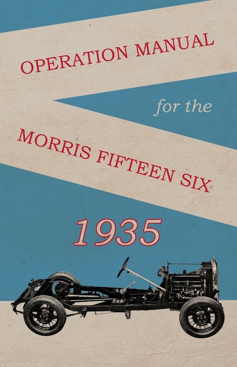 Operation Manual for the Morris Fifteen Six -  Anon.