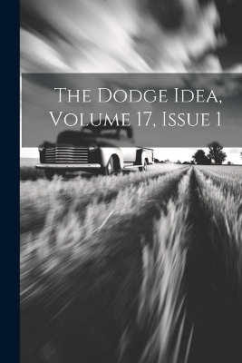 The Dodge Idea, Volume 17, Issue 1 -  Anonymous