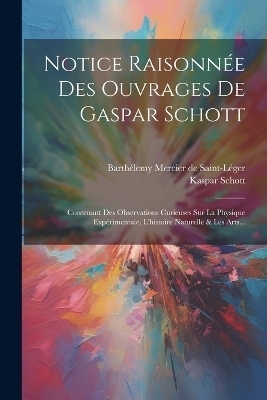 Notice Raisonnée Des Ouvrages De Gaspar Schott - Kaspar Schott