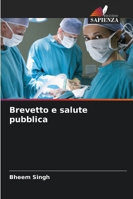 Brevetto e salute pubblica - Bheem Singh