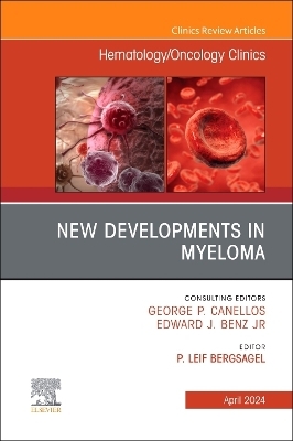 New Developments in Myeloma, An Issue of Hematology/Oncology Clinics of North America - 