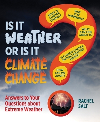 Is It Weather or Is It Climate Change?: Answers To Your Questions About Extreme Weather - Rachel Salt