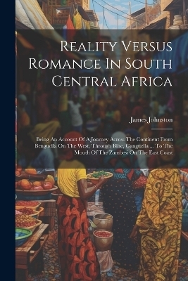 Reality Versus Romance In South Central Africa - 