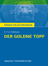 Der goldne Topf. Königs Erläuterungen. - E.T.A. Hoffmann, Horst Grobe