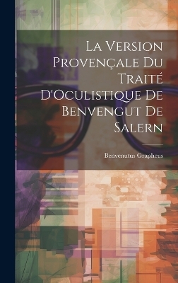 La Version Provençale Du Traité D'Oculistique De Benvengut De Salern - Benvenutus Grapheus