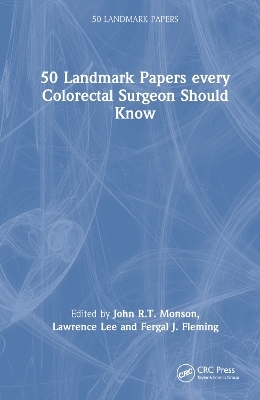 50 Landmark Papers every Colorectal Surgeon Should Know - 