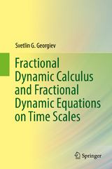 Fractional Dynamic Calculus and Fractional Dynamic Equations on Time Scales - Svetlin G. Georgiev
