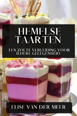Hemelse Taarten - Elise Van Der Meer