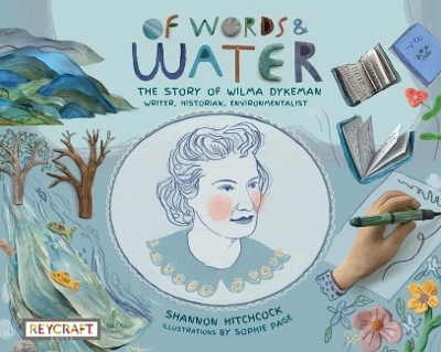 Of Words and Water: The Story of Wilma Dykeman--Writer, Historian, Environmentalist - Shannon Hitchcock