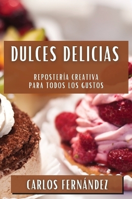 Dulces Delicias - Carlos Fernández