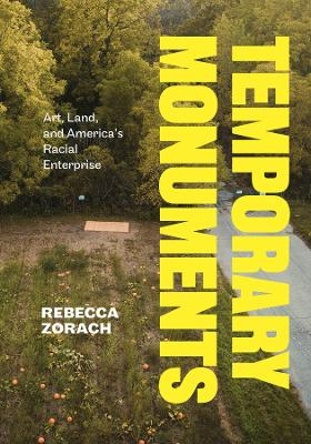 Temporary Monuments - Rebecca Zorach
