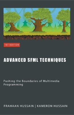 Advanced SFML Techniques - Kameron Hussain, Frahaan Hussain