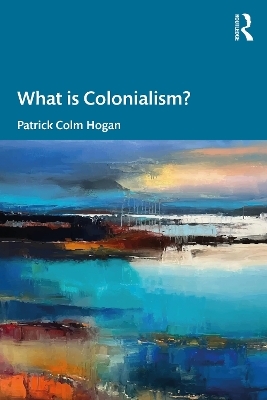 What is Colonialism? - Patrick Colm Hogan