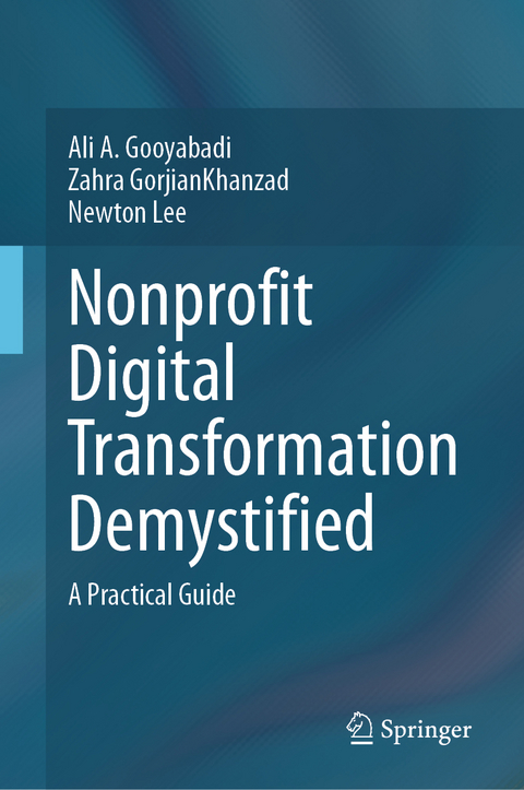 Nonprofit Digital Transformation Demystified - Ali A. Gooyabadi, Zahra GorjianKhanzad, Newton Lee
