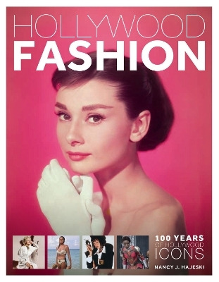 Hollywood Fashion: 100 Years of Hollywood Icons - Nancy J Hajeski