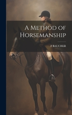 A Method of Horsemanship - F Baucher