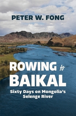 Rowing to Baikal - Peter W Fong