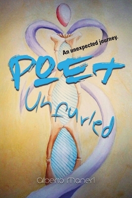 Poet Unfurled - Alberto Maneri
