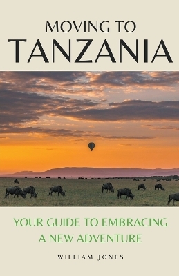 Moving to Tanzania - William Jones