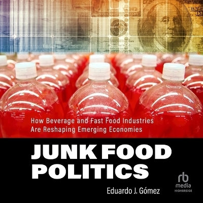 Junk Food Politics - Eduardo J G�mez