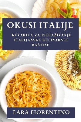 Okusi Italije - Lara Fiorentino