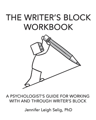 The Writer's Block Workbook - Jennifer Leigh Selig