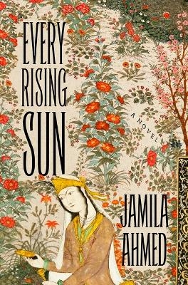 Every Rising Sun - Jamila Ahmed