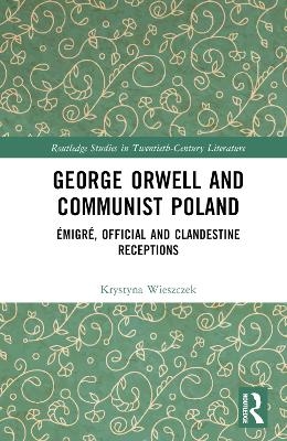 George Orwell and Communist Poland - Krystyna Wieszczek
