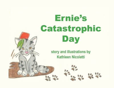 Ernie's Catastrophic Day - Kathleen Nicoletti
