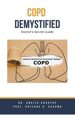COPD Demystified - Dr Ankita Kashyap, Prof Krishna N Sharma
