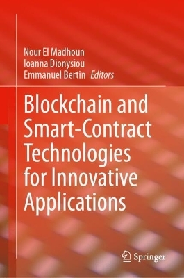 Blockchain and Smart-Contract Technologies for Innovative Applications - 