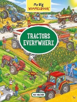 My Big Wimmelbook- Tractors Everywhere - Max Walther