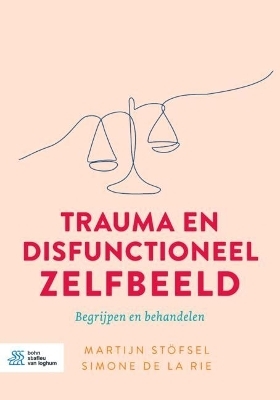 Trauma en disfunctioneel zelfbeeld - Martijn St�fsel, Simone de la Rie