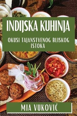 Indijska Kuhinja - Mia Vukovic