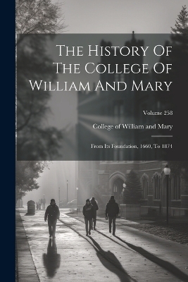 The History Of The College Of William And Mary - 