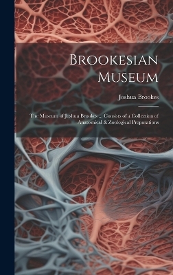 Brookesian Museum - Joshua Brookes