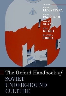 The Oxford Handbook of Soviet Underground Culture - 