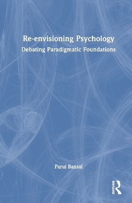 Re-envisioning Psychology - Parul Bansal