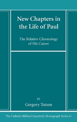 New Chapters in the Life of Paul - Gregory Tatum