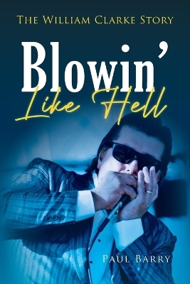 Blowin' Like Hell - Paul Barry