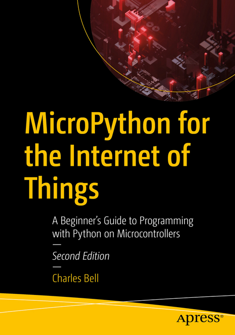 MicroPython for the Internet of Things - Charles Bell
