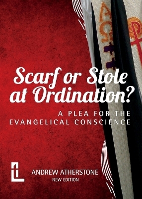 Scarf or Stole at Ordination? - Andrew Atherstone