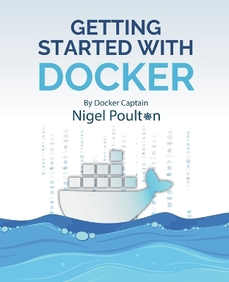 Getting Started with Docker - Nigel Poulton
