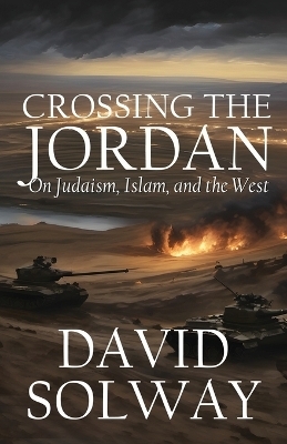 Crossing the Jordan - David Solway