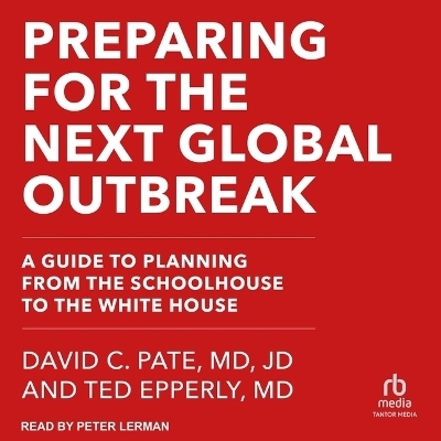 Preparing for the Next Global Outbreak -  MD, Ted Epperly