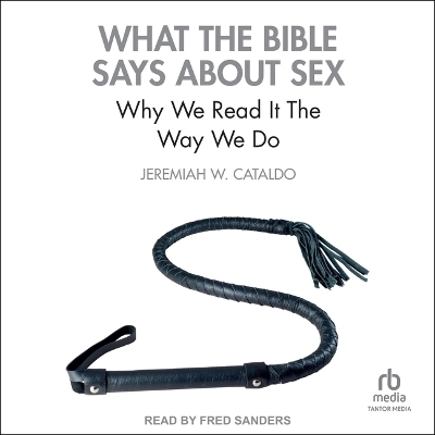 What the Bible Says about Sex - Jeremiah W Cataldo