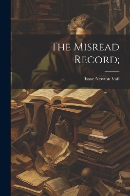 The Misread Record; - 