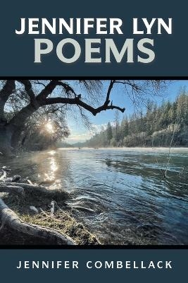 Jennifer Lyn Poems - Jennifer Combellack
